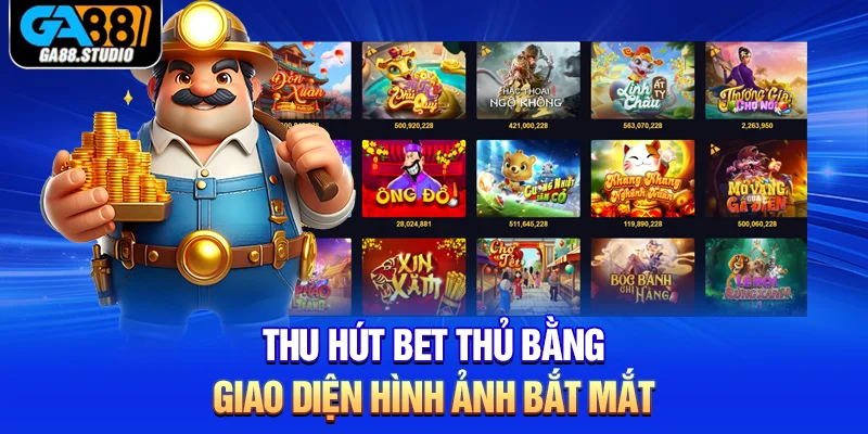 Thu hút bet thủ bằng giao diện hình ảnh bắt mắt