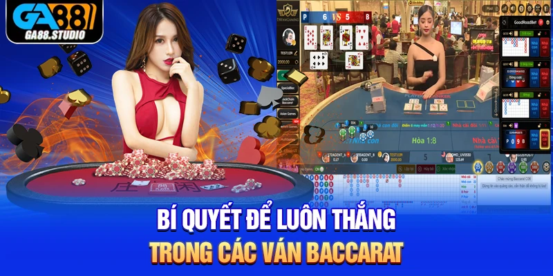 Bí quyết để luôn thắng trong các ván Baccarat